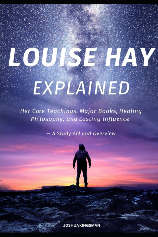 LOUISE HAY EXPLAINED