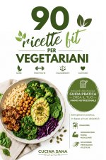 90 Ricette Fit per Vegetariani