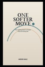 One Softer Move