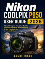 NIKON COOLPIX P950 USER GUIDE 2026