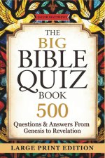 The Big Bible Quiz Book 500 Questions & Answers from Genesis to Revelation
