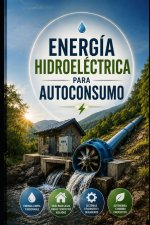 Energía hidroeléctrica para autoconsumo