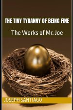 The Tiny Tyranny of Being Fine