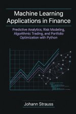 Machine Learning Applications in Finance
