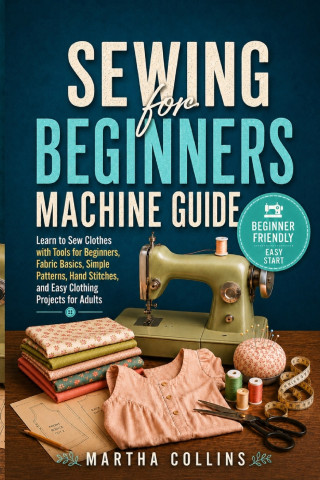 Sewing for Beginners Machine Guide