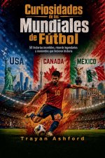 Curiosidades de los Mundiales de Fútbol