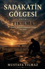 Sadakatin Gölgesi - Yıkılma