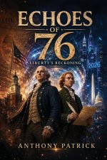ECHOES OF 76 LIBERTY'S RECKONING