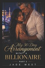 MY 30-DAY ARRANGEMENT WITH A BILLIONAIRE (Part Two)