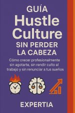 Guía Hustle Culture sin perder la cabeza