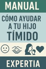 MANUAL CÓMO AYUDAR A TU HIJO TÍMIDO