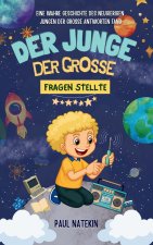 Der Junge, der große Fragen stellte