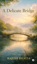 A Delicate Bridge
