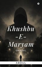 KHUSHBU -E-MARYAM