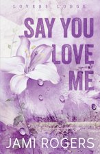Say You Love Me