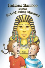 Indiana Bamboo and the Not-Missing Mummy