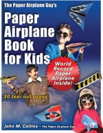 The Paper Airplane Guy's Paper Airplane Book for Kids