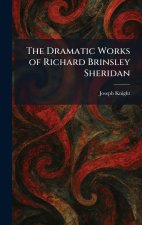 The Dramatic Works of Richard Brinsley Sheridan