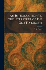 An Introduction to the Literature of the Old Testament