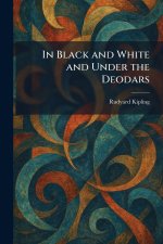 In Black and White and Under the Deodars