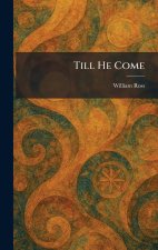 Till He Come