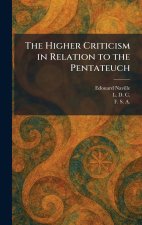 The Higher Criticism in Relation to the Pentateuch