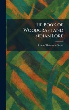 The Book of Woodcraft and Indian Lore