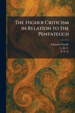 The Higher Criticism in Relation to the Pentateuch