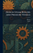 Design Steam Boilers and Pressure Vessels