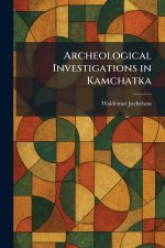 Archeological Investigations in Kamchatka