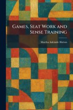 Games, Seat Work and Sense Training