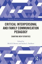 Critical Interpersonal and Family Communication Pedagogy