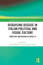 Disguising Disease in Italian Political and Visual Culture