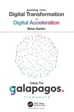 Evolving from Digital Transformation to Digital Acceleration Using The Galapagos Framework