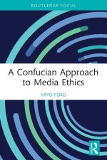 A Confucian Approach to Media Ethics