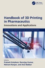 Handbook of 3D Printing in Pharmaceutics