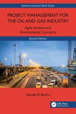 Project Management for the Oil and Gas Industry
