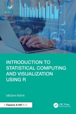Introduction to Statistical Computing and Visualization Using R