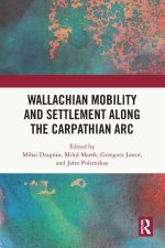 Wallachian Mobility and Settlement along the Carpathian Arc
