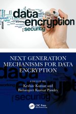 Next Generation Mechanisms for Data Encryption