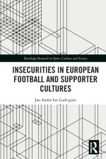 Insecurities in European Football and Supporter Cultures