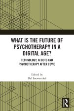 What is the Future of Psychotherapy in a Digital Age?
