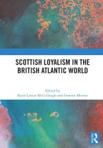Scottish Loyalism in the British Atlantic World