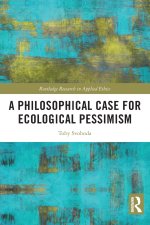 A Philosophical Case for Ecological Pessimism