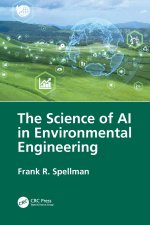 The Science of AI in Environmental Engineering