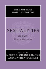 The Cambridge World History of Sexualities: Volume 1, General Overviews