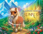 A Horse Named Sunrise