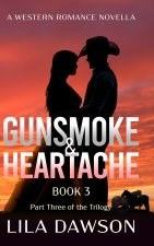 Gunsmoke & Heartache (Book 3)
