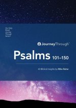 Journey Through Psalms 101 - 150