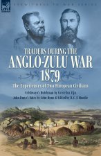 Traders during the Anglo-Zulu War, 1879. The Experiences of Two European Civilians